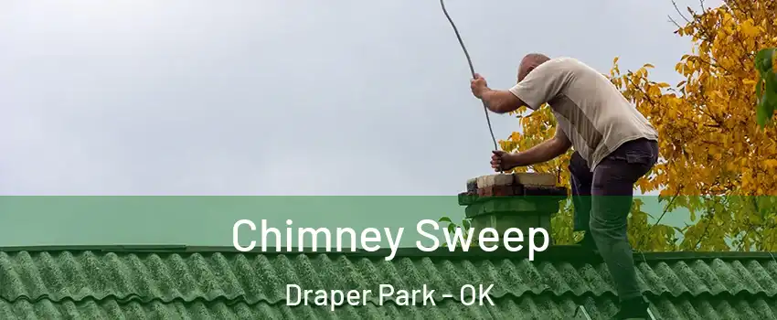 Chimney Sweep Draper Park - OK