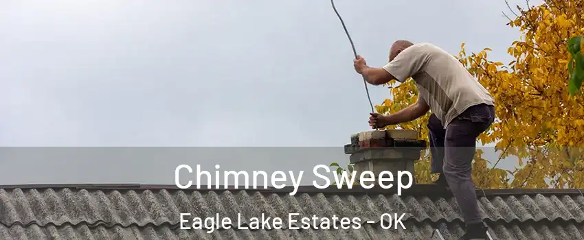 Chimney Sweep Eagle Lake Estates - OK