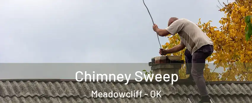 Chimney Sweep Meadowcliff - OK