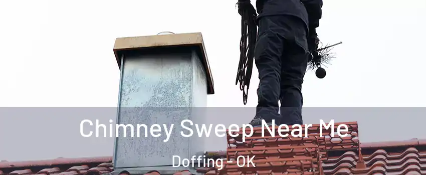 Chimney Sweep Near Me Doffing - OK