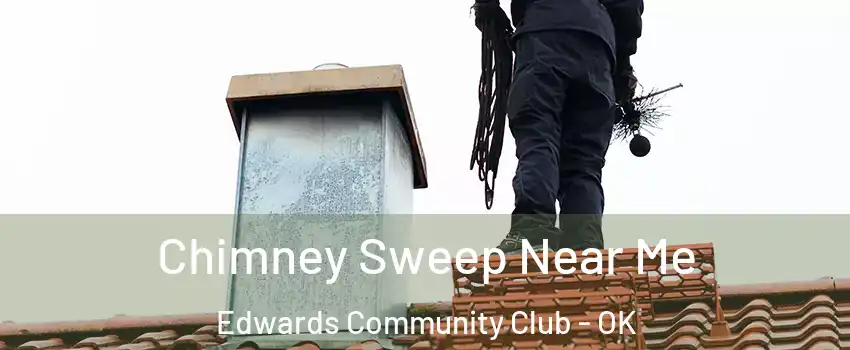 Chimney Sweep Near Me Edwards Community Club - OK