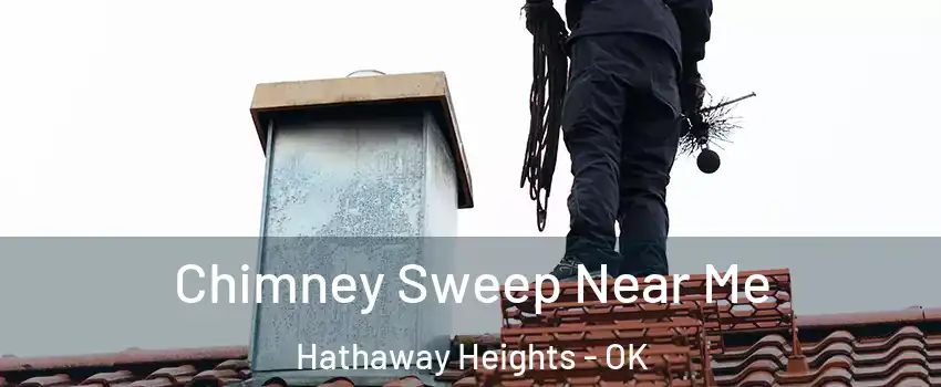 Chimney Sweep Near Me Hathaway Heights - OK