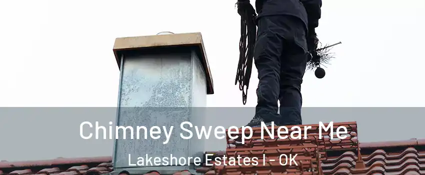 Chimney Sweep Near Me Lakeshore Estates I - OK