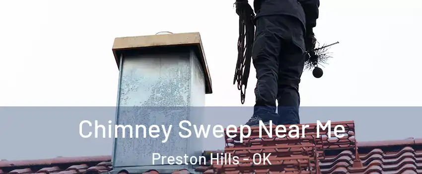 Chimney Sweep Near Me Preston Hills - OK