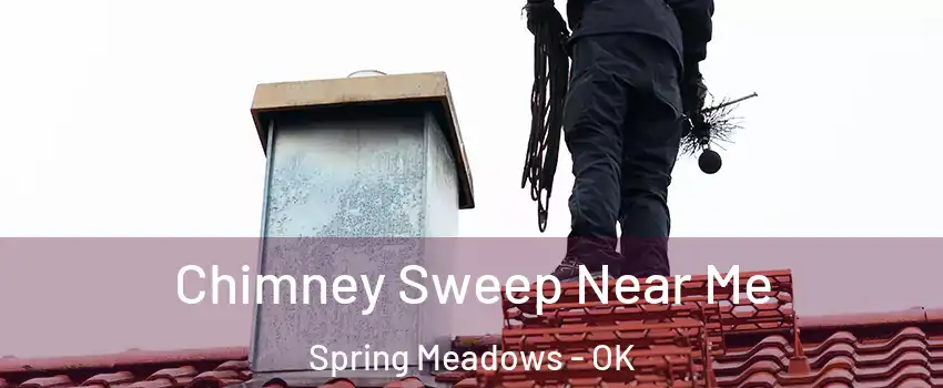 Chimney Sweep Near Me Spring Meadows - OK