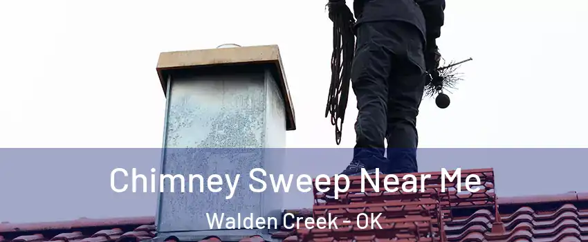 Chimney Sweep Near Me Walden Creek - OK