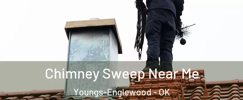 Chimney Sweep Near Me Youngs-Englewood - OK
