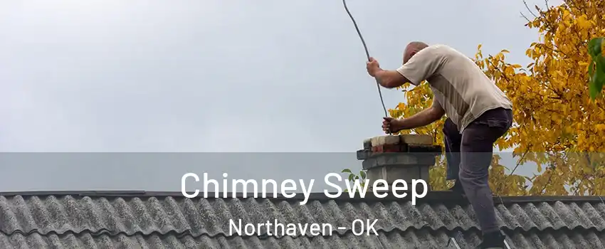 Chimney Sweep Northaven - OK