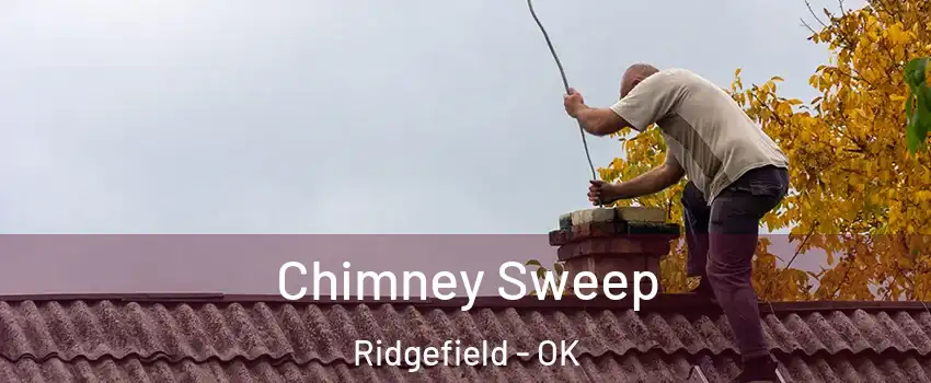 Chimney Sweep Ridgefield - OK