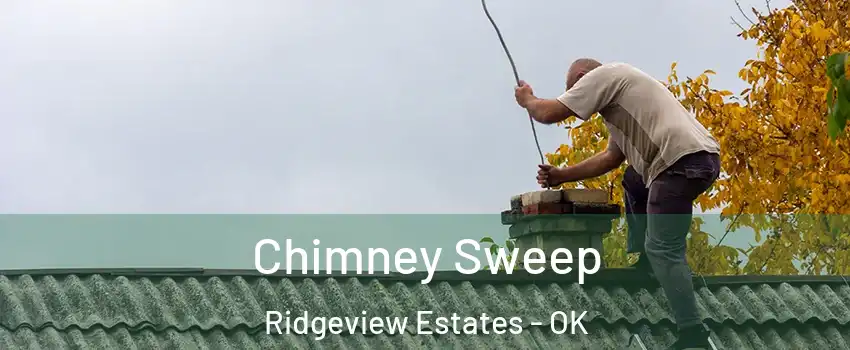 Chimney Sweep Ridgeview Estates - OK
