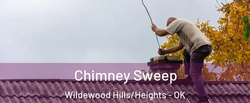 Chimney Sweep Wildewood Hills/Heights - OK
