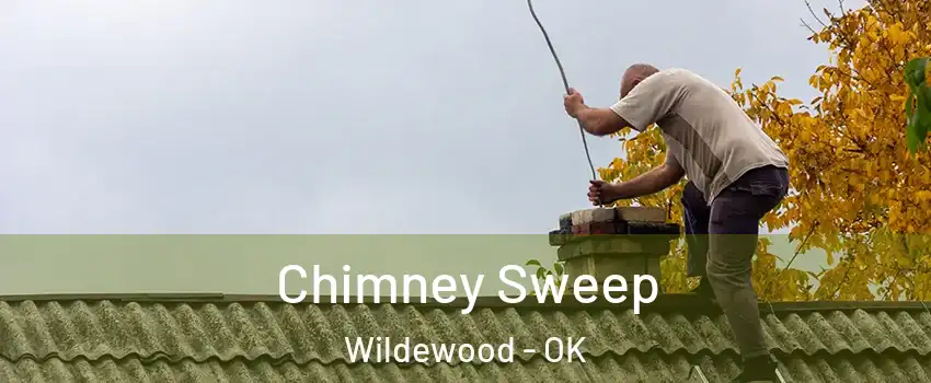 Chimney Sweep Wildewood - OK