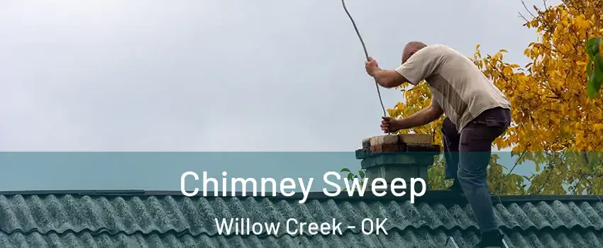 Chimney Sweep Willow Creek - OK