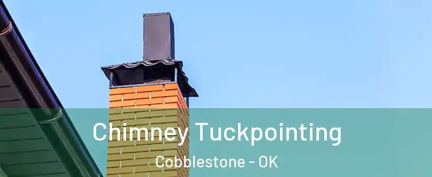 Chimney Tuckpointing Cobblestone - OK