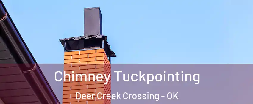 Chimney Tuckpointing Deer Creek Crossing - OK