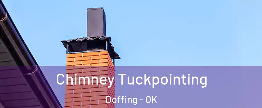 Chimney Tuckpointing Doffing - OK