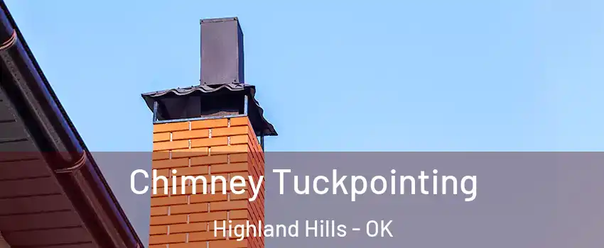 Chimney Tuckpointing Highland Hills - OK