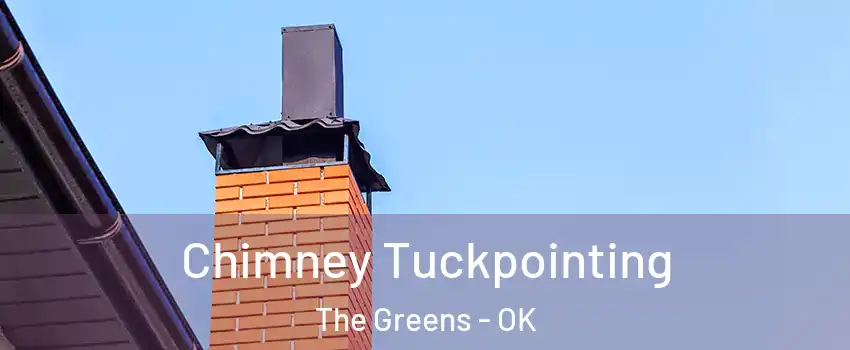 Chimney Tuckpointing The Greens - OK