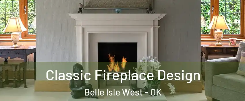 Classic Fireplace Design Belle Isle West - OK