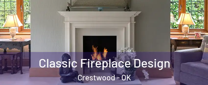Classic Fireplace Design Crestwood - OK