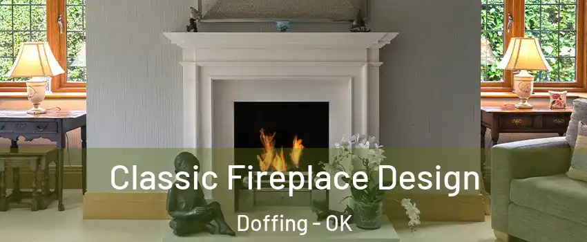 Classic Fireplace Design Doffing - OK