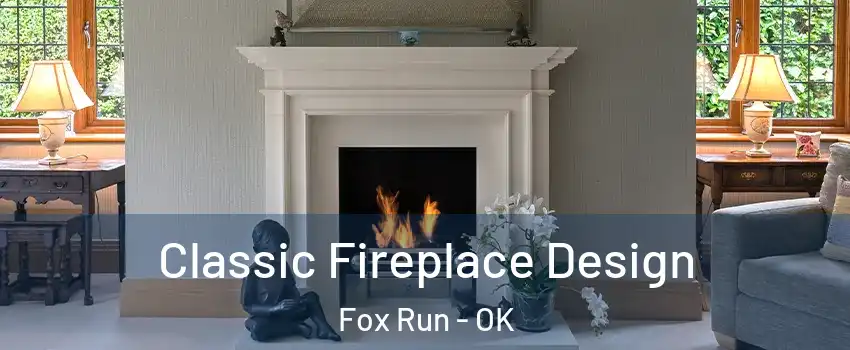 Classic Fireplace Design Fox Run - OK