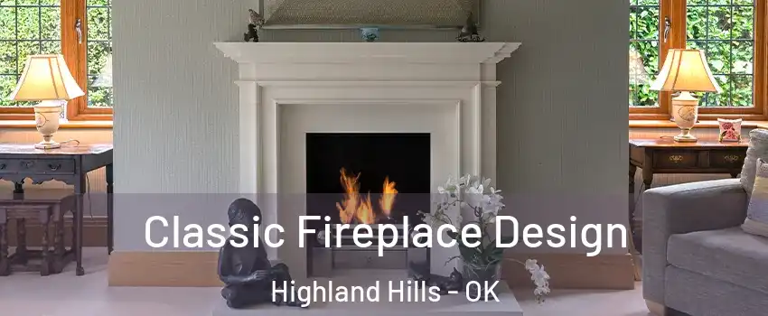 Classic Fireplace Design Highland Hills - OK