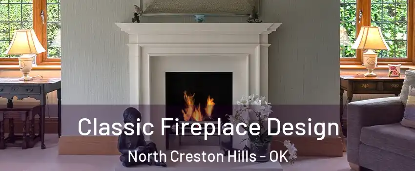 Classic Fireplace Design North Creston Hills - OK