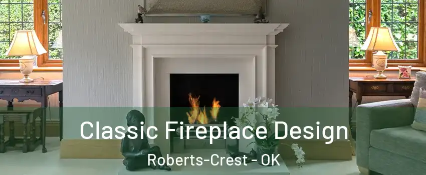 Classic Fireplace Design Roberts-Crest - OK