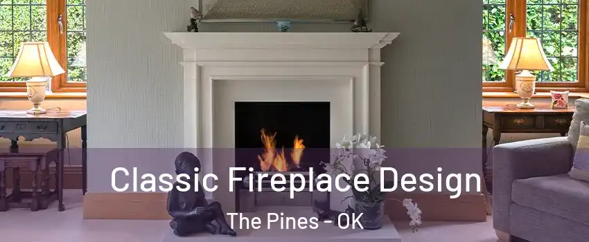 Classic Fireplace Design The Pines - OK