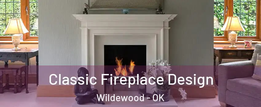 Classic Fireplace Design Wildewood - OK