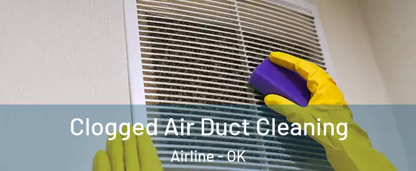 Clogged Air Duct Cleaning Airline - OK