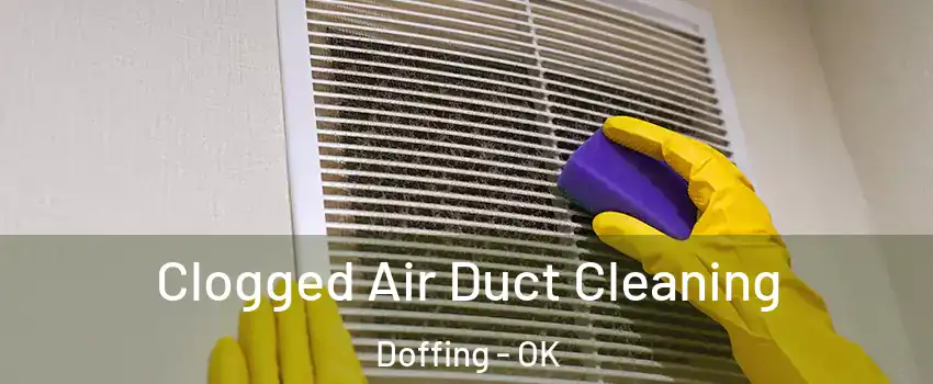 Clogged Air Duct Cleaning Doffing - OK