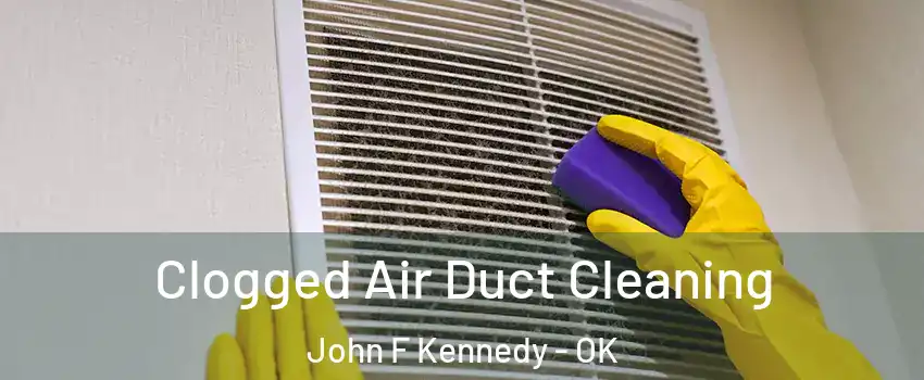 Clogged Air Duct Cleaning John F Kennedy - OK