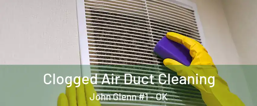 Clogged Air Duct Cleaning John Glenn #1 - OK