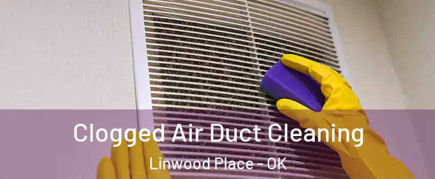 Clogged Air Duct Cleaning Linwood Place - OK