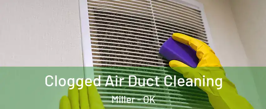Clogged Air Duct Cleaning Miller - OK