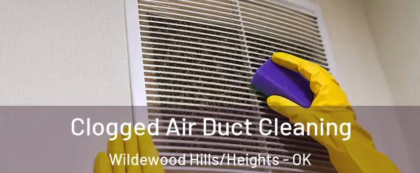 Clogged Air Duct Cleaning Wildewood Hills/Heights - OK