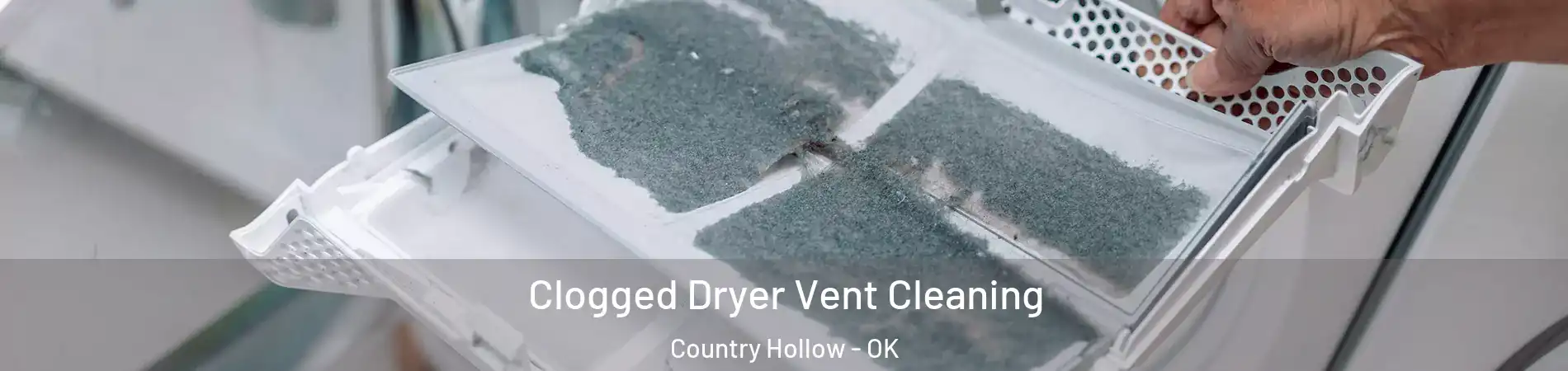 Clogged Dryer Vent Cleaning Country Hollow - OK