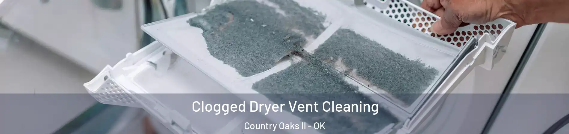 Clogged Dryer Vent Cleaning Country Oaks II - OK