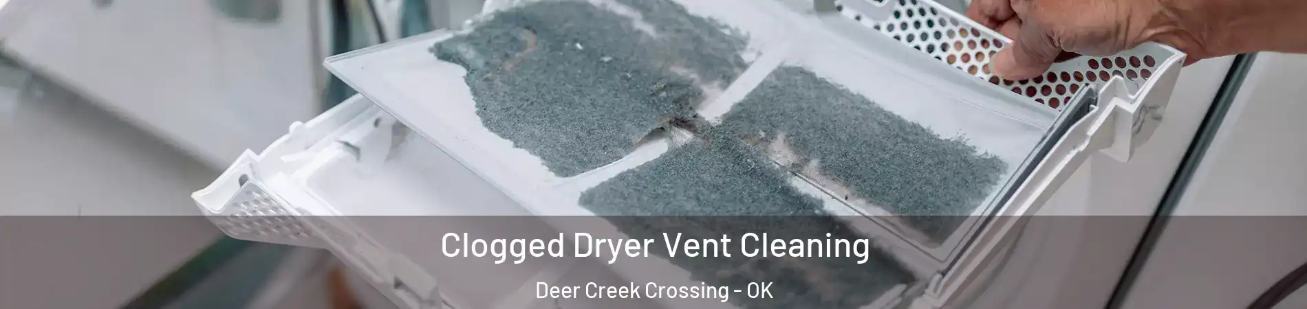 Clogged Dryer Vent Cleaning Deer Creek Crossing - OK