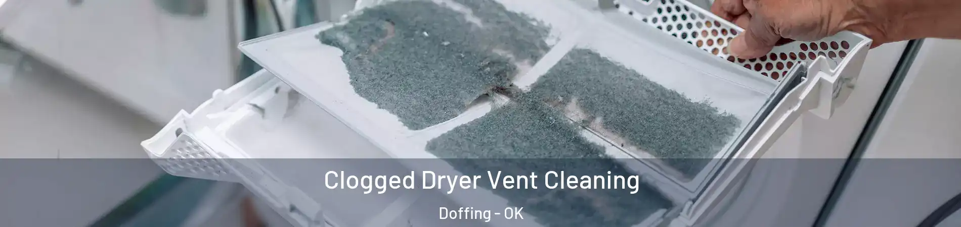 Clogged Dryer Vent Cleaning Doffing - OK