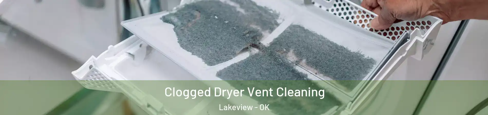 Clogged Dryer Vent Cleaning Lakeview - OK