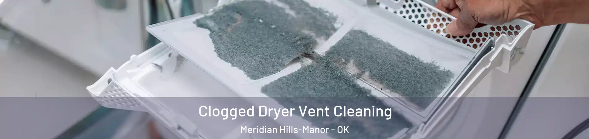Clogged Dryer Vent Cleaning Meridian Hills-Manor - OK