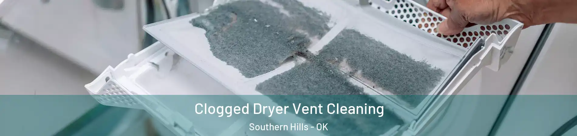 Clogged Dryer Vent Cleaning Southern Hills - OK
