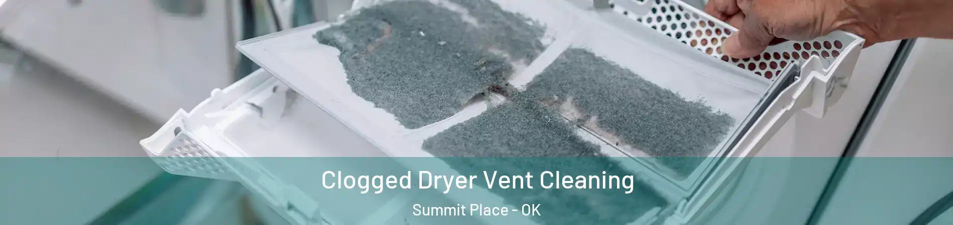 Clogged Dryer Vent Cleaning Summit Place - OK