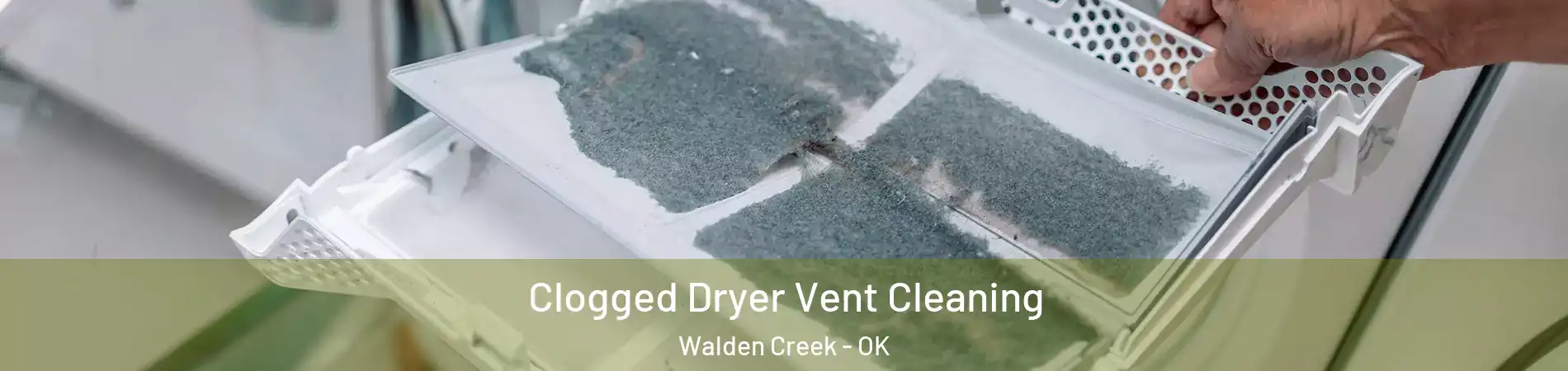 Clogged Dryer Vent Cleaning Walden Creek - OK