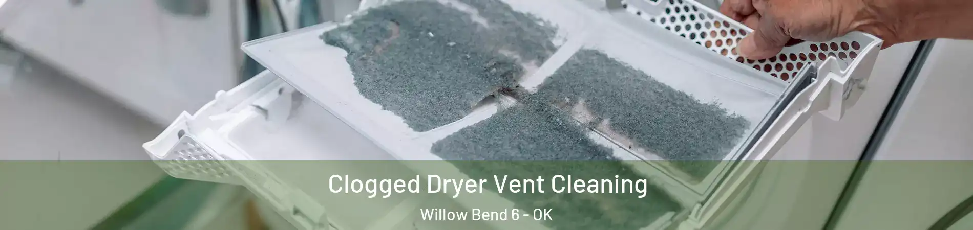 Clogged Dryer Vent Cleaning Willow Bend 6 - OK