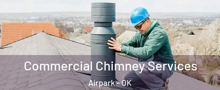 Commercial Chimney Services Airpark - OK
