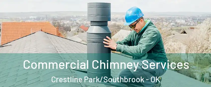 Commercial Chimney Services Crestline Park/Southbrook - OK